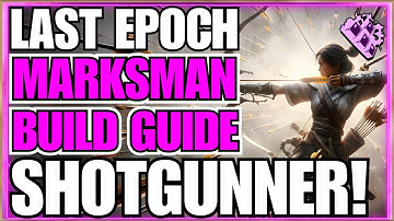 Last Epoch Shotgun Marksman Build Guide!! Multishot Melee!! Arrows EVERYWHERE!!