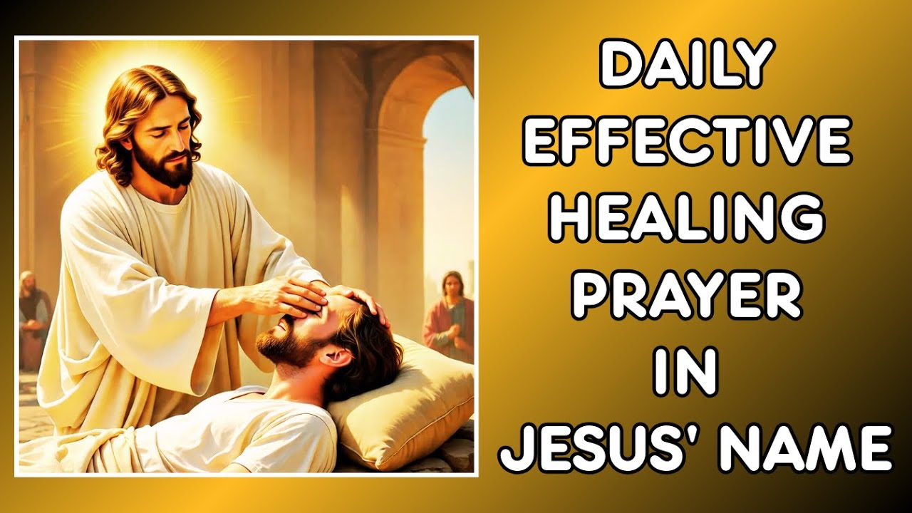 DAILY EFFECTIVE HEALING PRAYER IN JESUS' NAME - YouTube