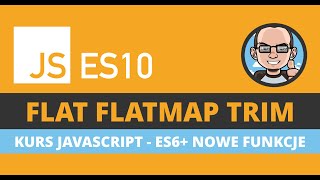 JavaScript ES10 - flat flatMap trimStart trimEnd