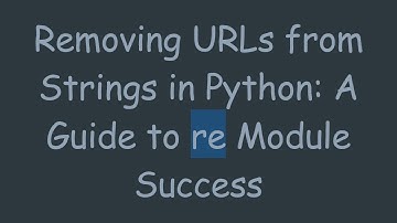 Removing URLs from Strings in Python: A Guide to re Module Success