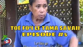 SAMOA ENTERTAINMENT TV - TOE FO'I LE TAMA SAVAI'I (EPISODE # 5) ..TO BE CONTINUE.
