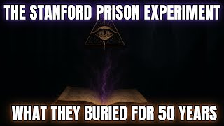 The Stanford Prison Experiment: What They Buried For 50 Years