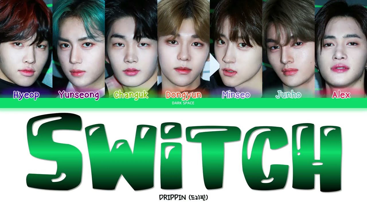 DRIPPIN (드리핀) Switch [Color Coded Lyrics Eng/Rom/Han] YouTube