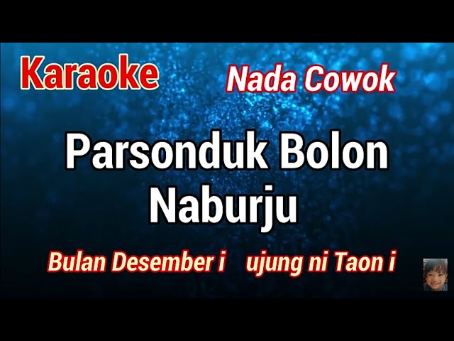 Karaoke : Parsonduk Bolon Naburju  (Nada Cowok) class=