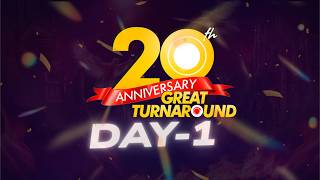 20th ANNIVERSARY CELEBRATION | GREAT TURN AROUND | DAY 1