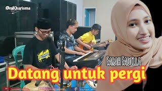Om kharisma Featuring Farah Fadilla  -  Datang Untuk pergi  -  kresna Audio - Musingi Production