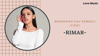 Rimar - Menunggu Kau Kembali (Lirik)