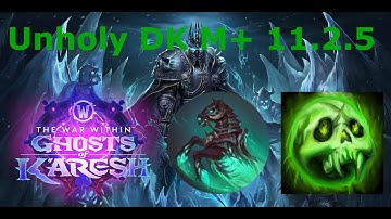 The War Within 11.2.5 Unholy Death Knight Mythic Plus Guide