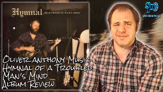 Oliver Anthony Music - Hymnal of a Troubled Man's Mind - Album Review