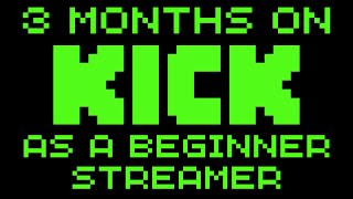 I Streamed on Kick for 3 Months. How was it