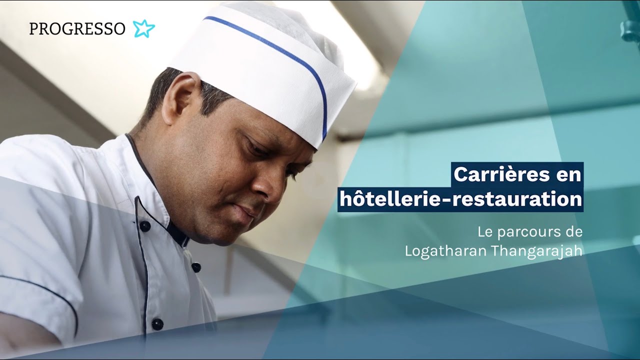 Un rêve devenu réalité grâce à Progresso - Carrières en hôtellerie-restauration, Partie 1