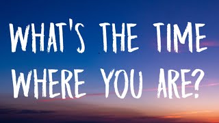 Troye Sivan - What’s The Time Where You Are? (Lyrics)