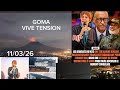 11 03 26 GOMA UPDATE DRONES EXPLOSIONS PANIC ENEMY TRAP CITY UNDER TENSION