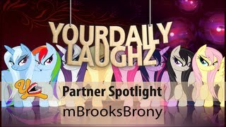 mBrooksBrony - YourDailyLaughz Partner Spotlight