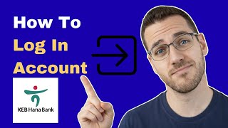 How To Login To KEB Hana Bank Online Banking South Korea (2026 Guide)