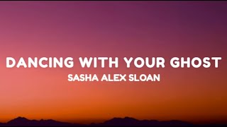 Dancing With Your Ghost - Sasha Alex Sloan