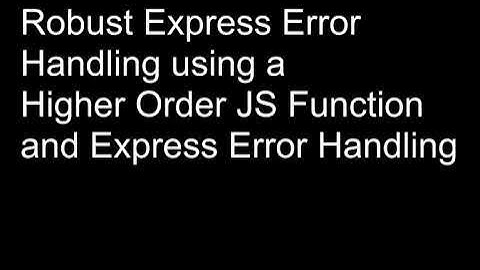 Robust Express Error Handling