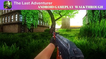 The Last Adventurer Android Gameplay Walkthrough