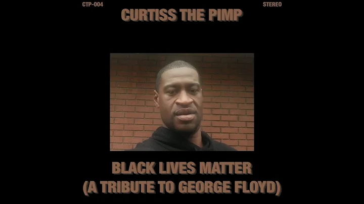 CURTISS THE PIMP - BLACK LIVES MATTER (A Tribute T...