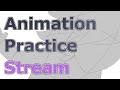 [Livestream] Animation Practice