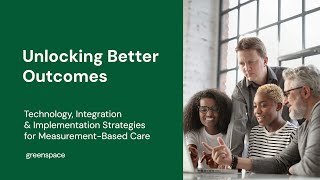 Unlocking Better Outcomes: Technology, Integration & Implementation Strategies for MBC