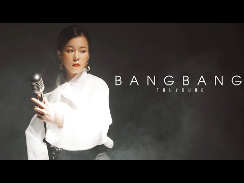 Bang Bang (My baby shot me down) | THUỲ DUNG