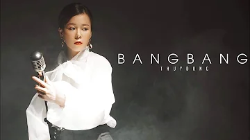 Bang Bang (My baby shot me down) | THUỲ DUNG