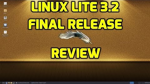 Linux Lite 3.2 Final Release - Review