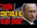 ¿Por qué Reino Unido le tiene MIEDO a Rusia?