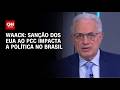 Waack: Sanção dos EUA ao PCC impacta a política no Brasil | WW Mp3 Song