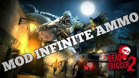 DEAD TRIGGER 2 MOD infinite ammo / money