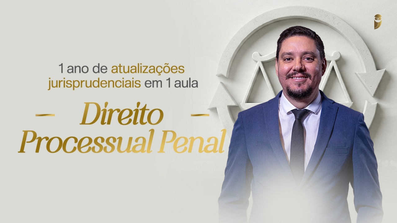 1 ano de atualizações jurisprudenciais em 1 aula - Direito Processual Penal