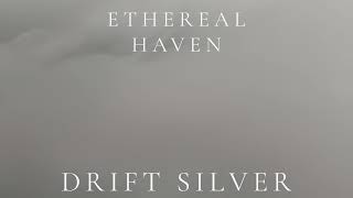 Ethereal Haven β Drift Silver (Ambient Sleep)
