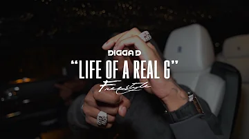 Digga D - "Life of a Real G" (Freestyle)