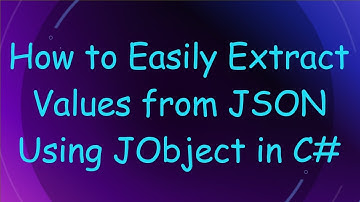 How to Easily Extract Values from JSON Using JObject in C#