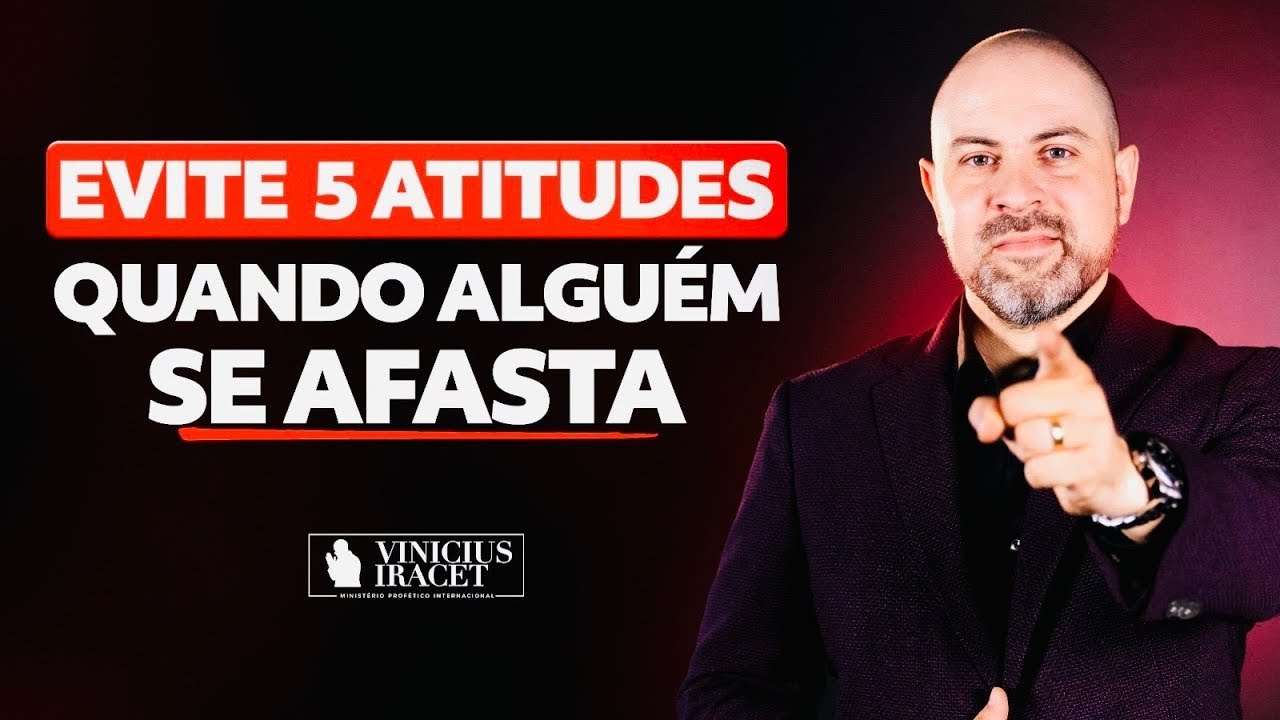 EVITE ESSAS 5 ATITUDES QUANDO ALGUÉM SE AFASTA - ViniciusIracet‬