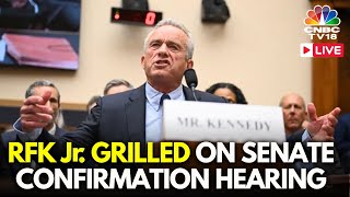 RFK Jr LIVE: Trump's Health Secretary Pick Robert F Kennedy Jr Faces Critical Senate Hearing | N18G