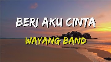WAYANG - Beri Aku Cinta (Lirik)
