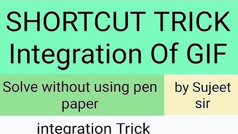 Integration Of GIF SHORTCUT -Trick to calculate Definite Integration Of GIF Function|full Guide