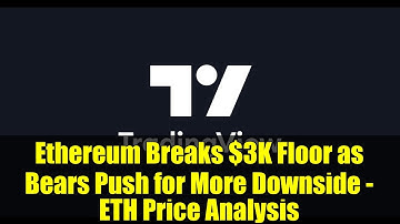Ethereum Breaks $3K Floor as Bears Push for More Downside - ETH Price Analysis