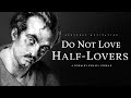 Do not love half lovers  khalil gibran powerful life poetry