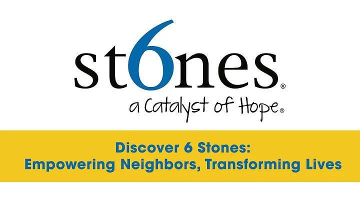 Discover 6 Stones: Empowering Neighbors, Transforming Lives