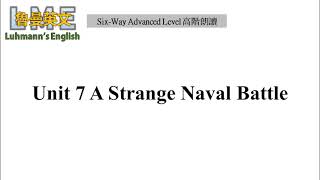 英文朗讀｜Six-Way 高階 - Unit 7  A Strange Naval Battle｜魯曼英文