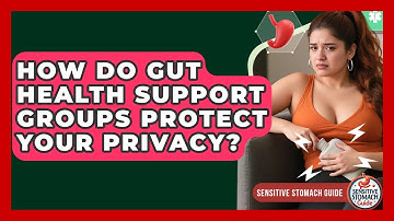 How Do Gut Health Support Groups Protect Your Privacy? - Sensitive Stomach Guide