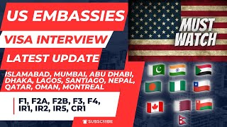 US Embassies Visa Interview Update || F1, F2a, F2b, F3, F4, IR1, IR2, IR5, CR1