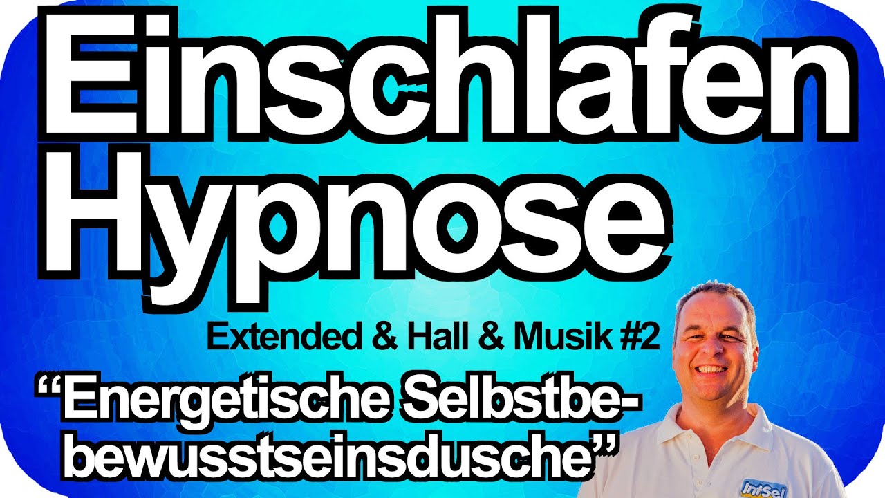 Hypnose Einschlafen: Selbstbewusstsein stärken Selbstbewusstseinsdusche 🔥Extended & Hall & Musik 2🚀