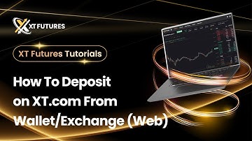 Section 4 - How To Deposit on XT.com From Wallet/Exchange (Web)