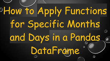 How to Apply Functions for Specific Months and Days in a Pandas DataFrame