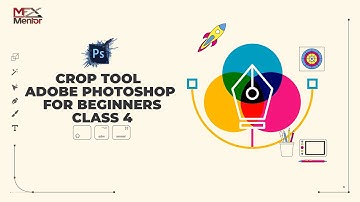 Crop Tool - Adobe Photoshop for Beginners - Class 4