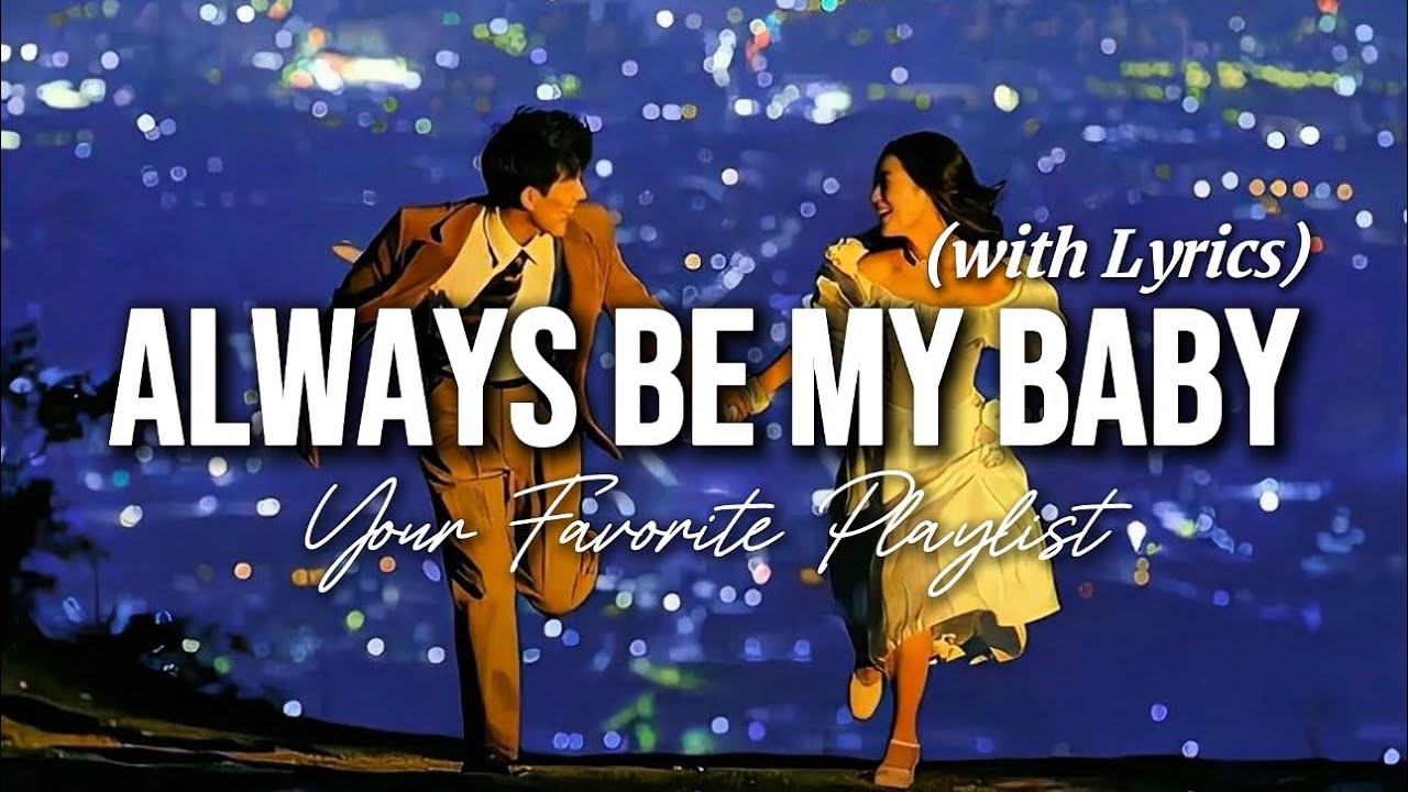 Always Be My Baby - Romantic Love Song with Lyrics | Love Songs ...